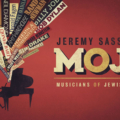 Jeremy Sassoon and his Trio present Jeremy Sassoon’s MOJO – Musicians Of Jewish Origin